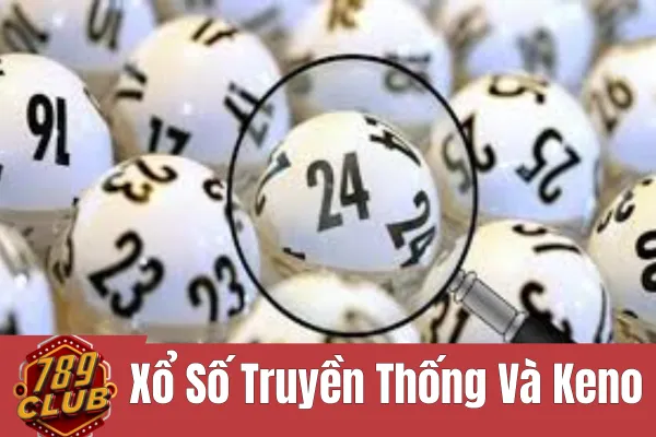Xổ số truyền thống và Keno